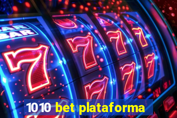 1010 bet plataforma